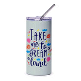 Dreamland Tumbler, Quote Tumbler, Decorative Tumbler, Colorful Tumbler, Birthday Gift, Gift For Her, Travel Tumbler, Hot and Cold Drinks - Tawshia